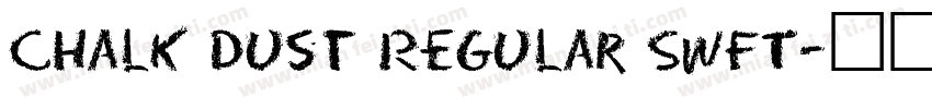 Chalk Dust Regular SWFT字体转换